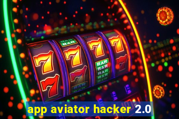 app aviator hacker 2.0